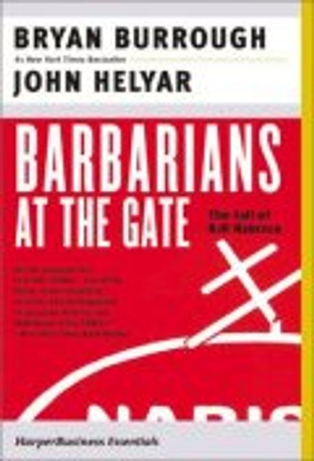 Barbarians at the Gate : The Fall of RJR Nabisco Paperback