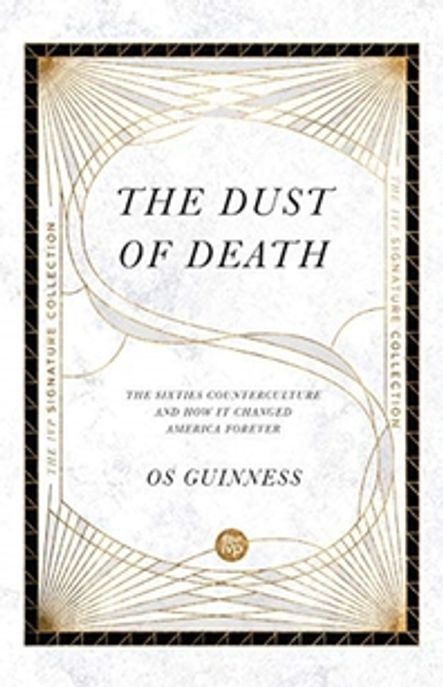 The Dust of Death: The Sixties Counterculture and How It Changed America Forever (The Sixties Counterculture and How It Changed America Forever)