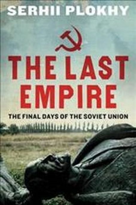 Last Empire Paperback (The Final Days of the Soviet Union)