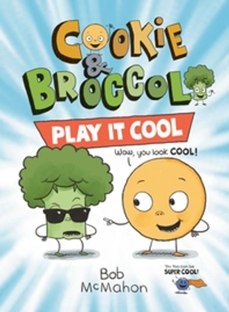 Cookie & Broccoli. [2], Play It Cool
