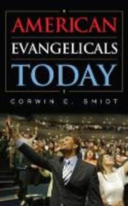 American evangelicals today / by Corwin E. Smidt