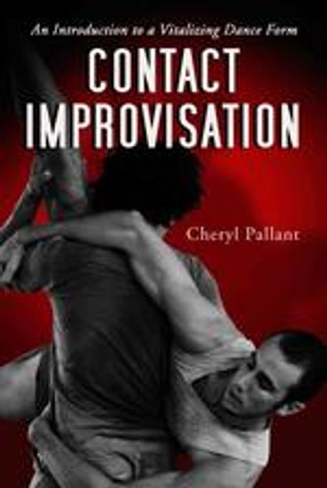 Contact improvisation  : an introduction to a vitalizing dance form