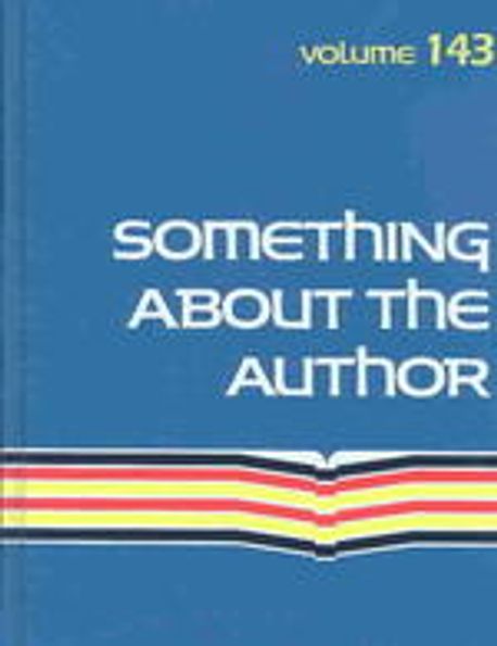 Something about the author. 143 / edited by Anne Commire