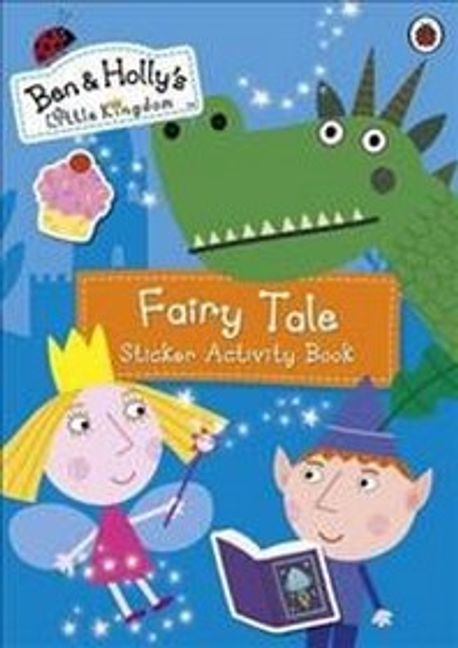 Ben and Holly’s Little Kingdom Paperback (Fairy Tale Sticker Activity Book)