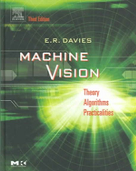 Machine Vision : Theory, Algorithms, Practicalities / Davies, E.R.