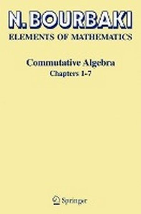 Elements of Mathematics : Commutative Algebra Chapters 1-7 Paperback (Commutative Algebra Chapters 1-7)