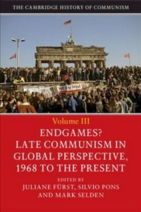 The Cambridge History of Communism 양장본 Hardcover (Endgames? Late Communism in Global Perspective, 1968 to the Present #3)