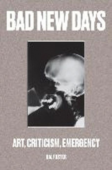 Bad new days  : art, criticism, emergency