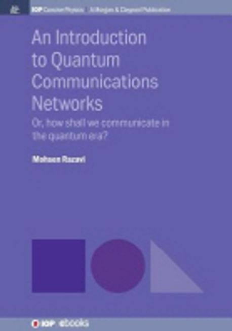 An Introduction to Quantum Communication Networks: Or, How Shall We Communicate in the Quantum Era?