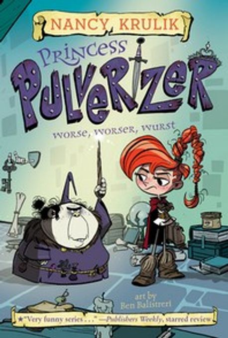 Princess Pulverizer. 2, Worse, worser, wurst