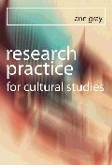 Research Practice for Cultural Studies : Ethnographic Methods and Lived Cultures Paperback