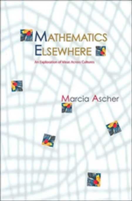 Mathematics elsewhere : an exploration of ideas across cultures