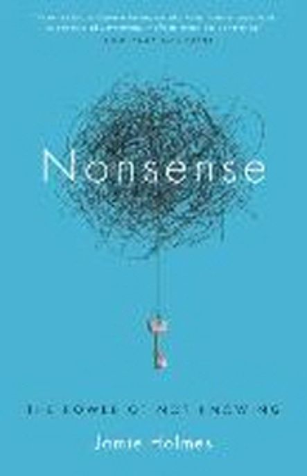 Nonsense : (The) power of not knowing