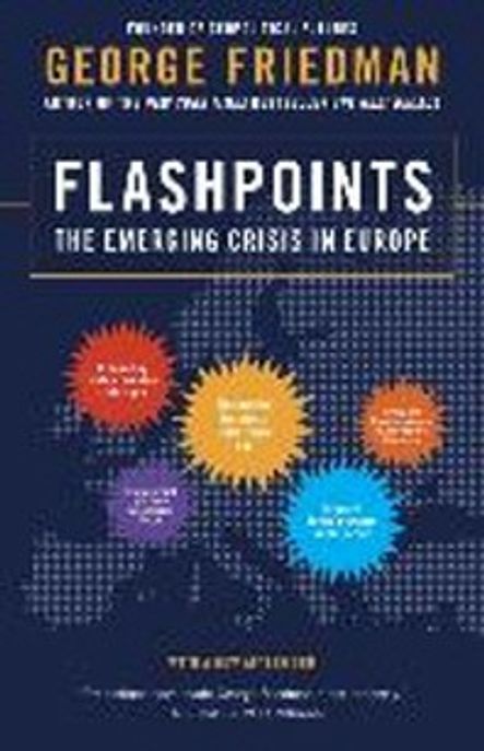 Flashpoints: The Emerging Crisis in Europe (The Emerging Crisis in Europe)