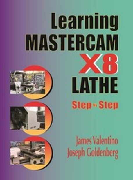 Learning Mastercam X8 Lathe 2D Step by Step Paperback