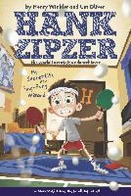 Hank zipzer. 9, My secret life as a ping-pong wizard