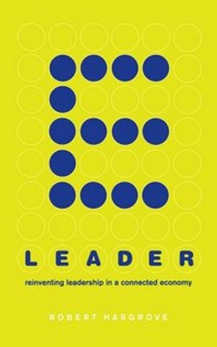 E-Leader : Reinventing Leadership in a Connected Economy (Reinventing Leadership in a Connected Economy)