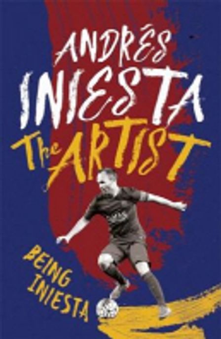 The Artist: Being Iniesta (Being Iniesta)
