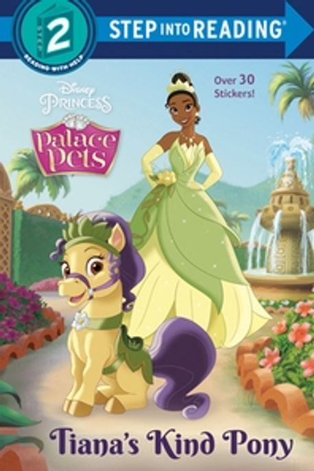 Step into Reading 2 : Disney Princess : Palace Pets : Tiana’s Kind Pony (Palace Pets))