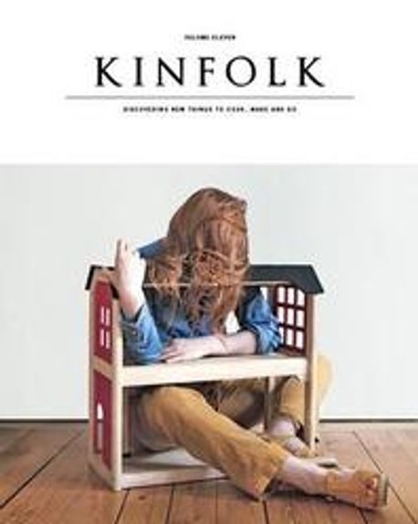 Kinfolk : discovering new things to cook, make and do. Volume eleven