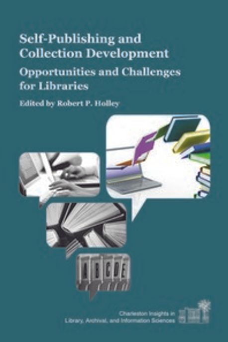 Self-Publishing and Collection Development : Opportunities and Challenges for Libraries