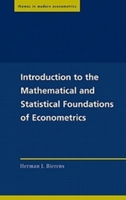 Introduction to the Mathematical and Statistical Foundations of Econometrics Paperback