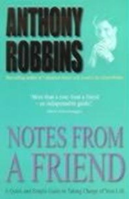Notes from a Friend (A Quick and Simple Guide to Taking Charge of Your Life)