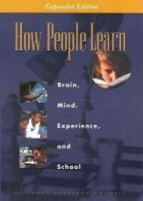 How people learn  : brain, mind, experience, and school