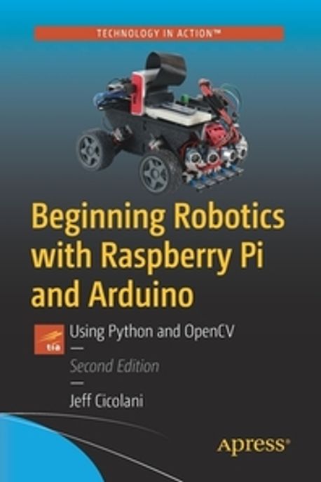Beginning Robotics with Raspberry Pi and Arduino: Using Python and Opencv (Using Python and Opencv)