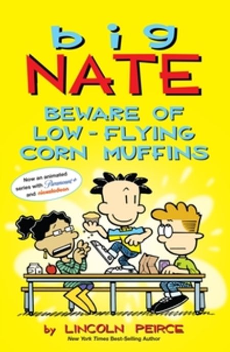 Big Nate : Beware of Low-Flying Corn Muffins