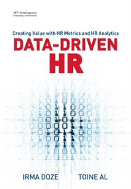 Data-Driven HR: Creating Value with HR Metrics and HR Analytics (Creating Value with HR Metrics and HR Analytics)