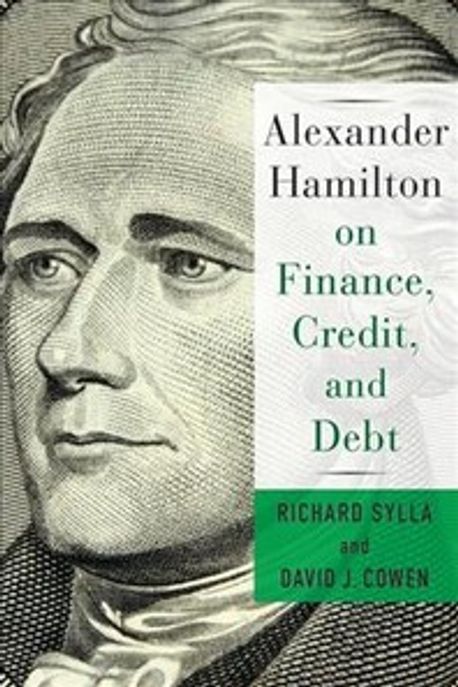 Alexander Hamilton on Finance, Credit, and Debt 양장본 Hardcover