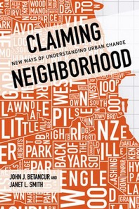 Claiming Neighborhood: New Ways of Understanding Urban Change (New Ways for Understanding Urban Change)