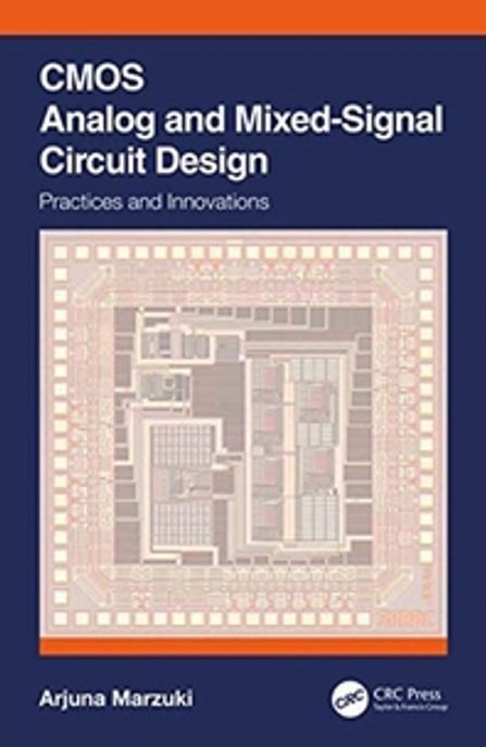 CMOS Analog and Mixed-Signal Circuit Design: Practices and Innovations (Practices and Innovations)