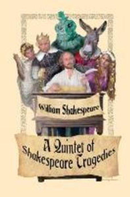 A Quintet of Shakespeare Tragedies (Romeo and Juliet, Hamlet, Macbeth, Othello, and King Lear) Paperback