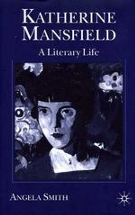 Katherine Mansfield (A Literary Life)