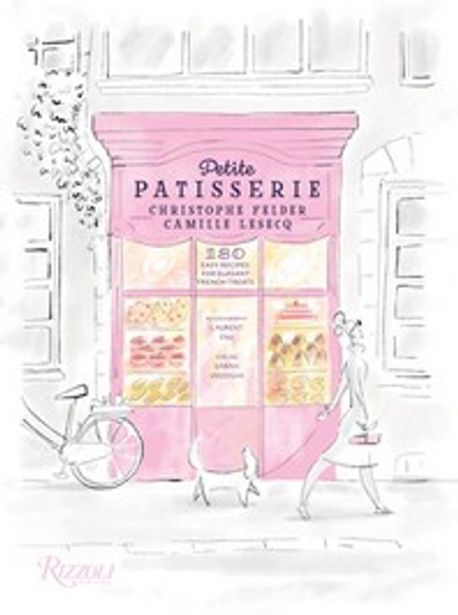 Petite Patisserie: 180 Easy Recipes for Elegant French Treats (180 Easy Recipes for Elegant French Treats)