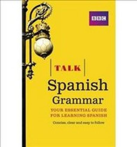Talk Spanish Grammar (The ideal French course for absolute beginners)