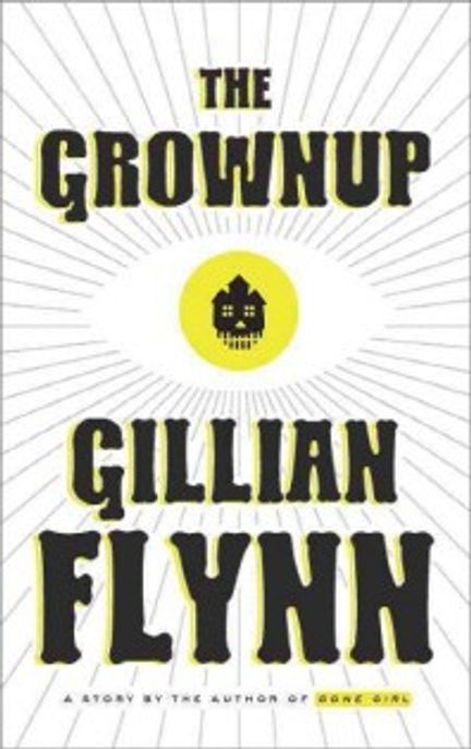 The Grownup Paperback (A Story by the Author of Gone Girl)