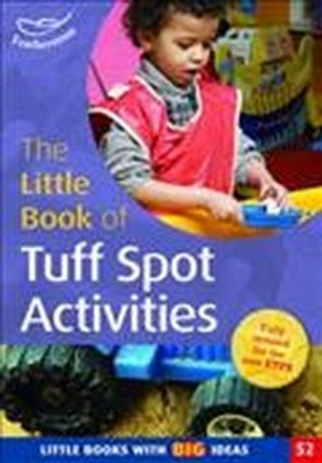 The Little Book of Tuff Spot Activities (Little Books with Big Ideas (52))
