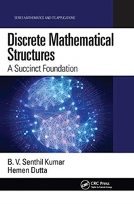 Discrete Mathematical Structures Paperback (A Succinct Foundation)