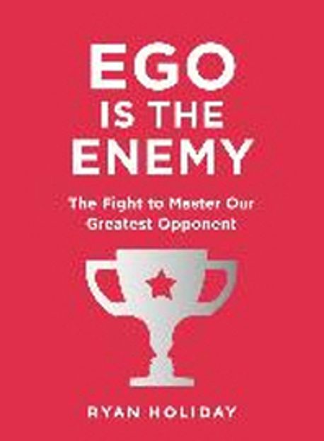 EGO is the Enemy (영국판) 양장본 Hardcover (The Fight to Master Our Greatest Opponent)