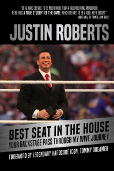 Best Seat in the House: Your Backstage Pass Through My Wwe Journey (Your Backstage Pass through My WWE Journey)