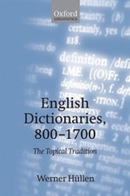 Englishdictionaries, 800-1700 : the topical tradition