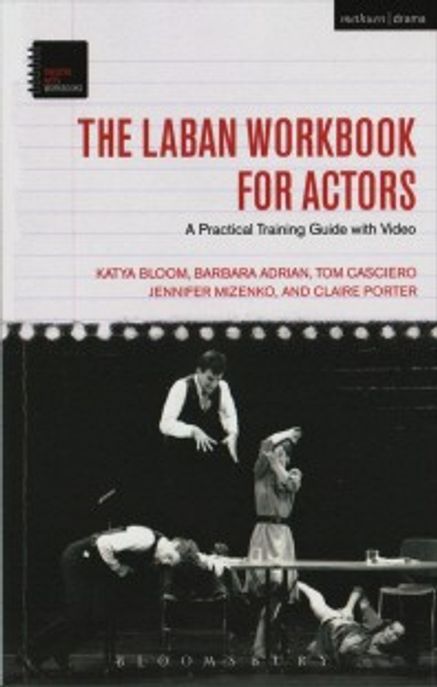 The Laban workbook for actors  : a practical training guide with video