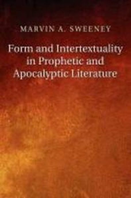Form and Intertextuality in prophetic and apocalyptic literature