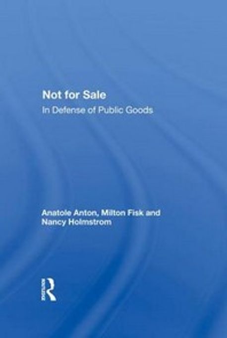 Not for Sale : In Defense of Public Goods Paperback