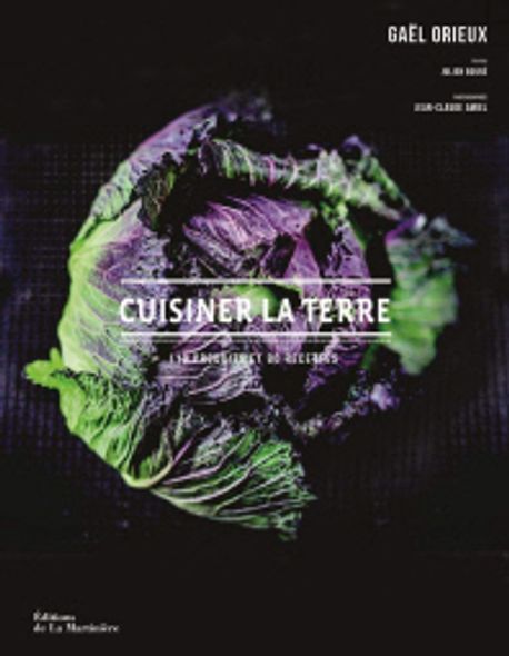 Cuisiner La Terre - 110 Produits Et 80 Recettes 양장본 Hardcover