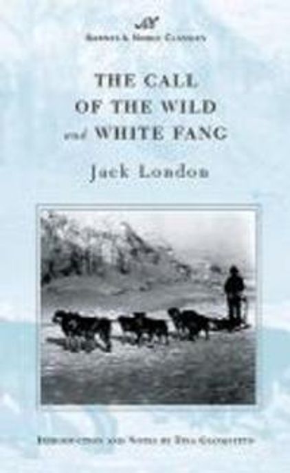 The Call of the Wild and White Fang (Barnes & Noble Classics Series)