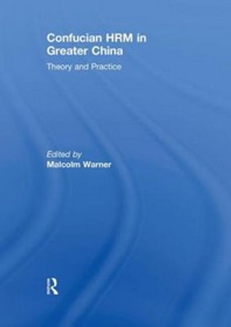 Confucian HRM in Greater China (Theory and Practice)
